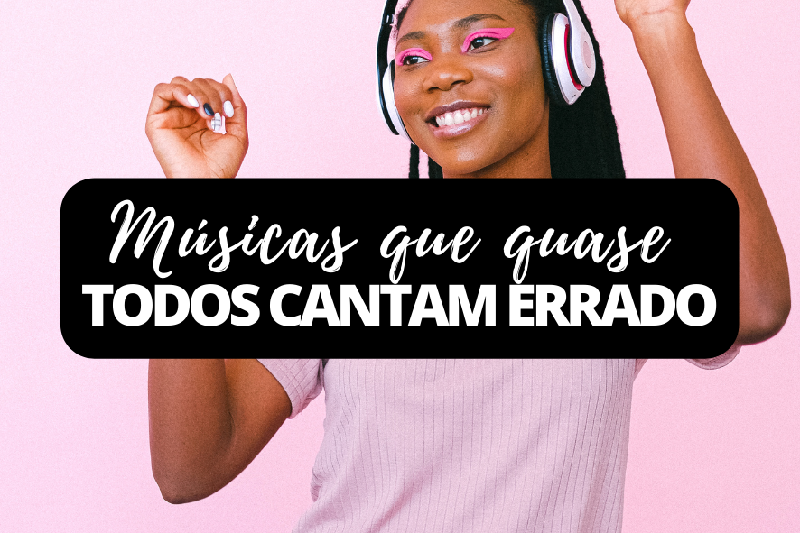 Imagem Músicas que quase todos cantam errado