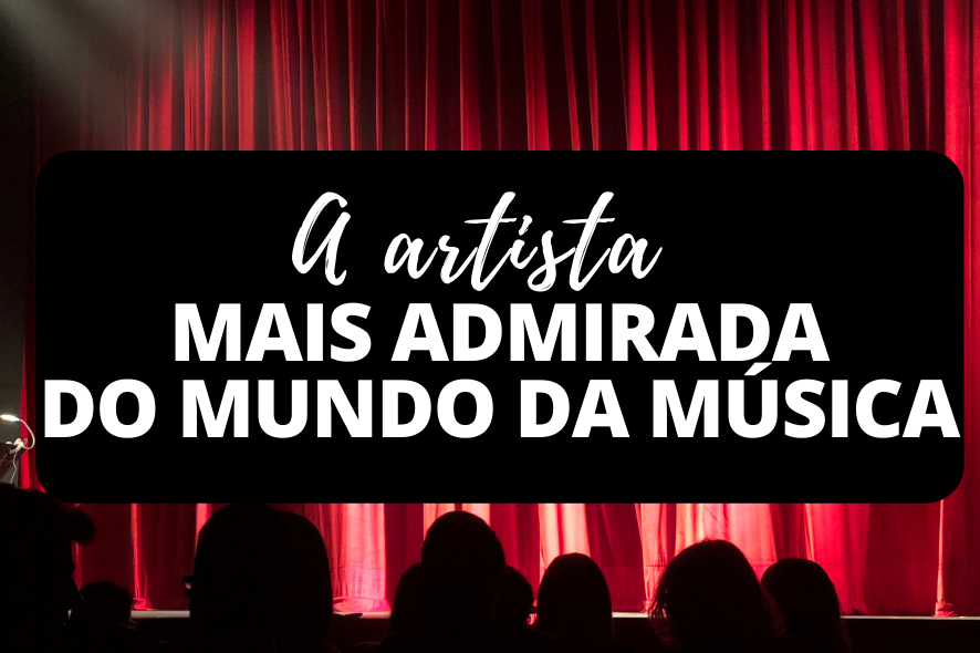 Imagem A artista mais admirada do mundo da música