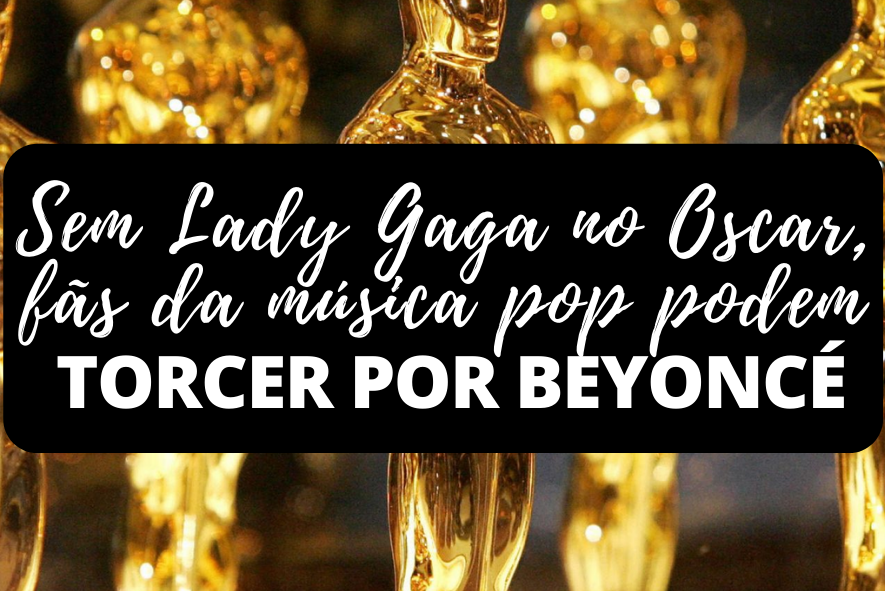Imagem Sem Lady Gaga no Oscar, fãs da música pop podem torcer por Beyoncé