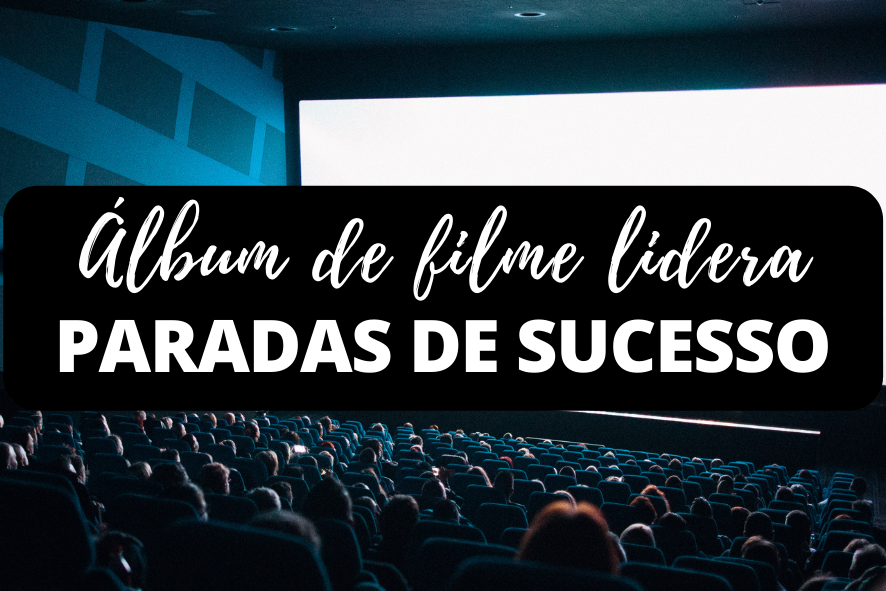 Imagem Álbum de filme lidera paradas de sucesso