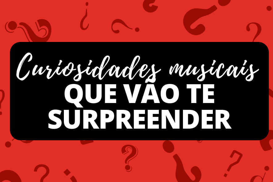Imagem Curiosidades musicais que vão te surpreender