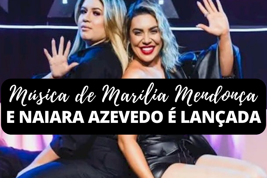 Imagem Música de Marília Mendonça e Naiara Azevedo é lançada