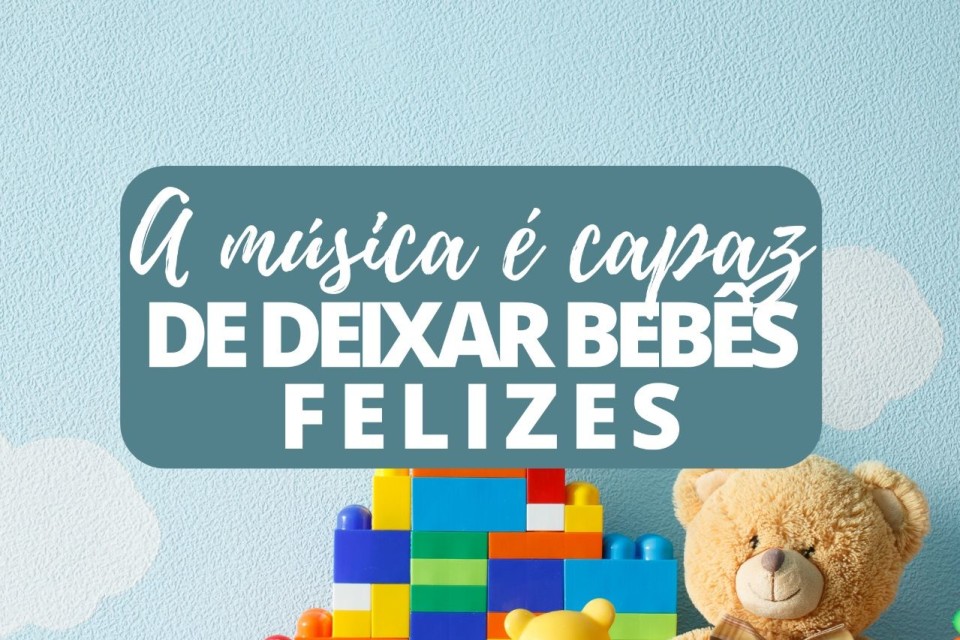 Imagem A música é capaz de deixar bebês felizes