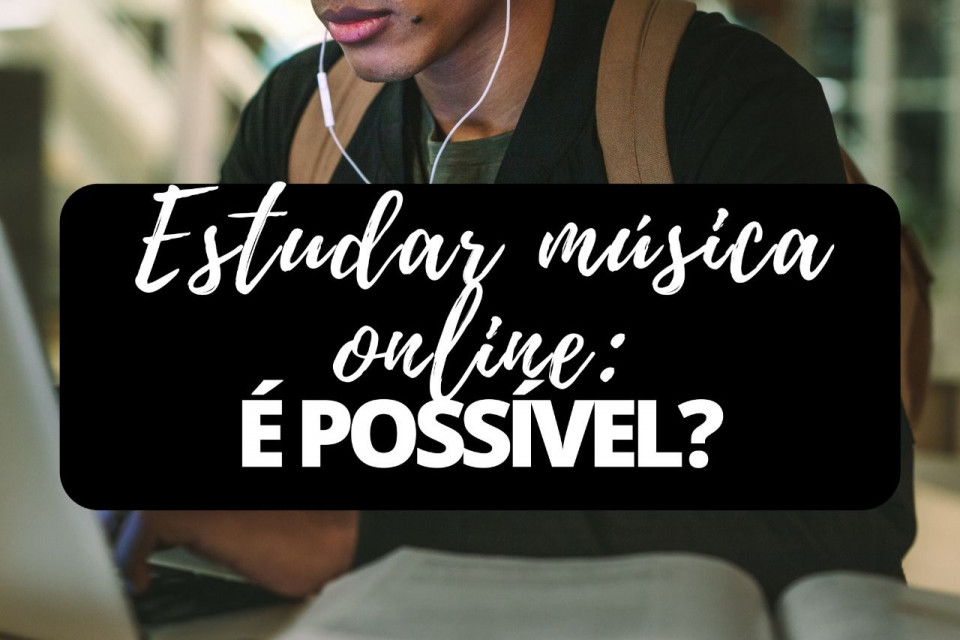Imagem Estudar música online: é possível?