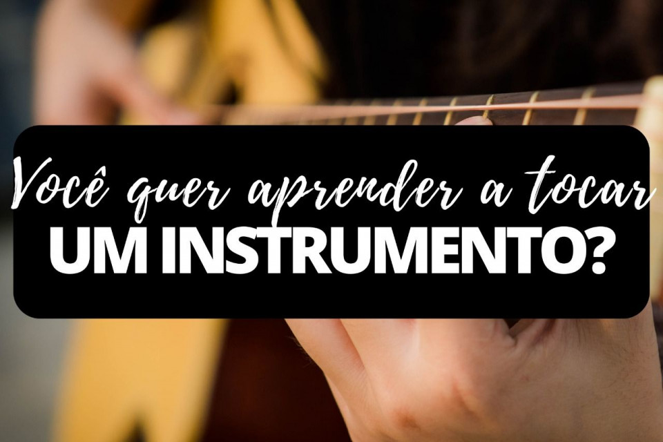 Imagem Você quer aprender a tocar um instrumento?