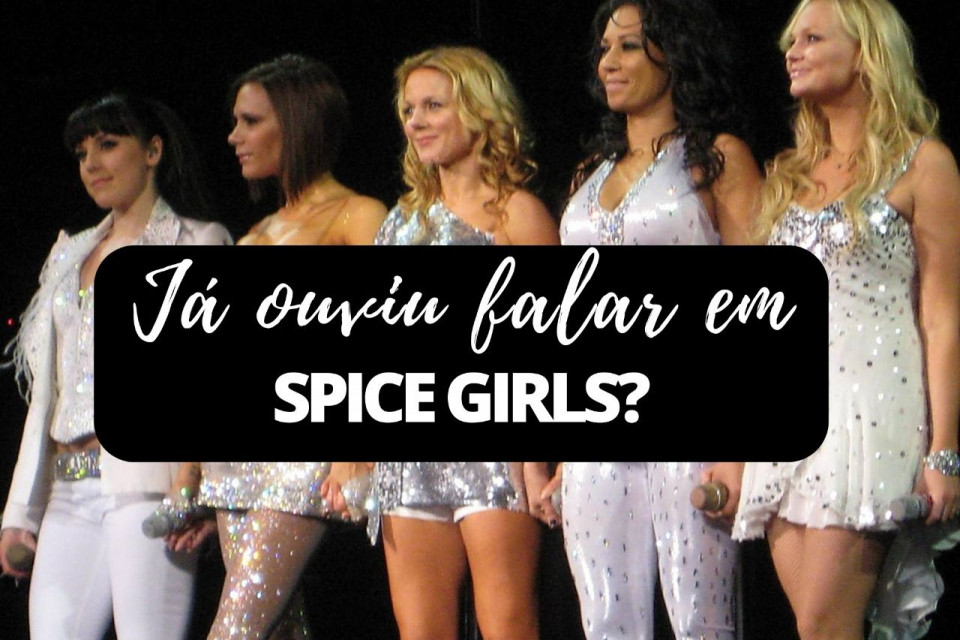 Imagem Já ouviu falar em Spice Girls?