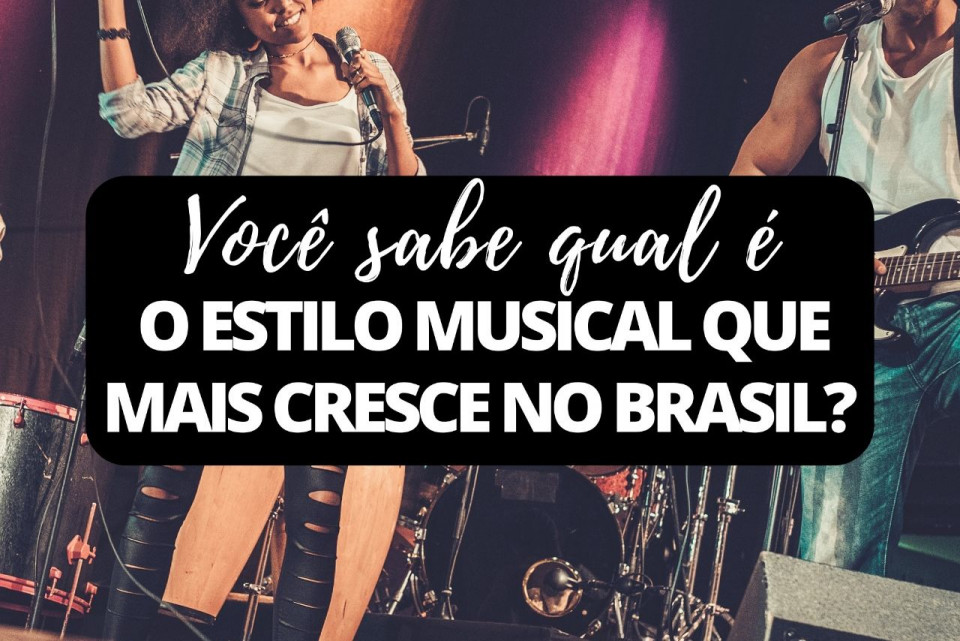 Imagem Você sabe qual é o estilo musical que mais cresce no Brasil?