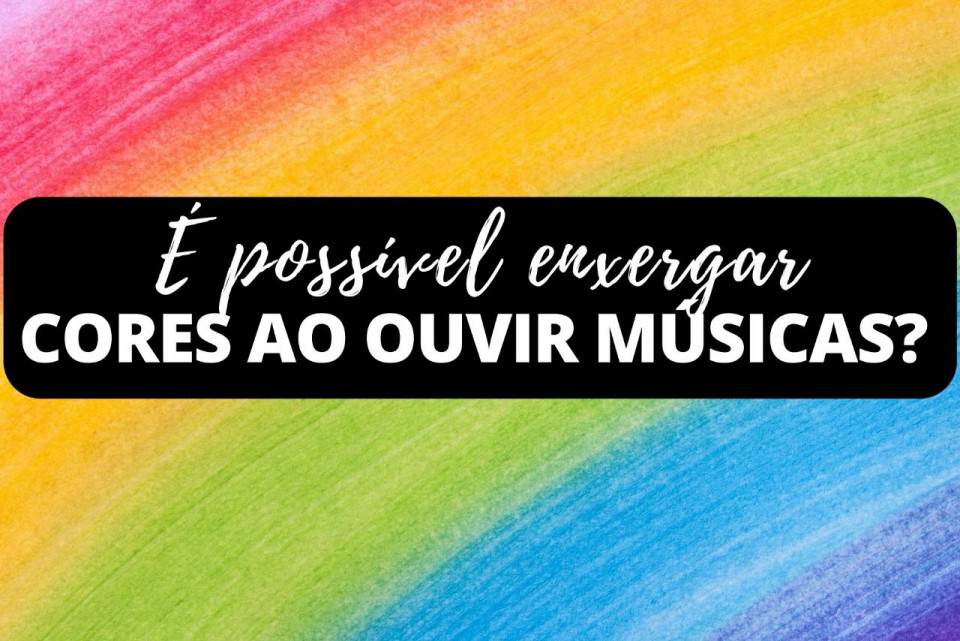 Imagem É possível enxergar cores ao ouvir músicas?